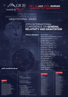 From 7-13 July 2013, Warsaw hosts the XX International Conference on General Relativity and Gravitation (GR20), combined with the X Edoardo Amaldi Conference on Gravitational Waves (Amaldi10). (Source: FUW)