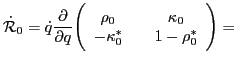 $\displaystyle {\dot {\cal R}_0} =
{\dot q} \frac {\partial} {\partial q}
\Big...
...& \kappa_0 \\
-\kappa_0^{\ast } \quad & 1-\rho_0^{\ast }
\end{array}\Bigg)
=$