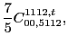 $\displaystyle \frac{7}{5} C_{00,5112}^{1112,t},$