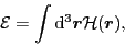 \begin{displaymath}
{\cal E} = \int {\rm d}^3\vec{r} {\cal H}(\vec{r}),
\end{displaymath}