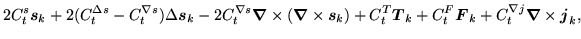 $\displaystyle 2C^s_t\mbox{{\boldmath {$s$}}}_k\ofbboxofr + 2(C^{\Delta s}_t-C^{...
... j}_t\mbox{{\boldmath {$\nabla$}}}\times
\mbox{{\boldmath {$j$}}}_k\ofbboxofr ,$