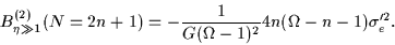 \begin{displaymath}
B_{\eta\gg1}^{(2)}(N=2n+1)=-\frac{1}{G(\Omega-1)^2}4n(\Omega-n-1)
\sigma^{\prime 2}_e.
\end{displaymath}