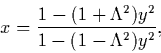 \begin{displaymath}x={1-(1+\Lambda^2)y^2\over 1-(1-\Lambda^2)y^2} ,
\end{displaymath}