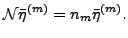 $\displaystyle \mathcal{N} \bar{\eta}^{(m)} = n_m \bar{\eta}^{(m)}.$