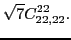 $\displaystyle \sqrt{7}C_{22,22}^{22} .$