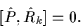 \begin{displaymath}
\lbrack\hat{P}, \hat{R}_{k}\rbrack=0.
\end{displaymath}