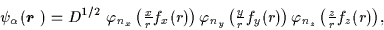 \begin{displaymath}\psi_{\alpha}({\mbox{{\boldmath {$r$ }}}})=D^{1/2}\textstyle{...
...\right) \varphi
_{n_{z}}\left( \frac{z}{{r}}f_z({r)}\right)} ,
\end{displaymath}