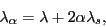 \begin{displaymath}
\lambda_\alpha=\lambda+ 2\alpha\lambda_s,
\end{displaymath}