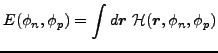 $\displaystyle E(\phi_{n},\phi_{p})=\int d{\bm r}~{\cal H}({\bm r},\phi_{n},\phi _{p})$