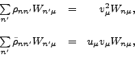 \begin{displaymath}\begin{array}{llr} {\sum\limits_{n'} {\rho _{nn'} W_{n'\mu } ...
...{\rho}_{nn'} W_{n'\mu} & = & u_\mu v_\mu W_{n\mu }, \end{array}\end{displaymath}